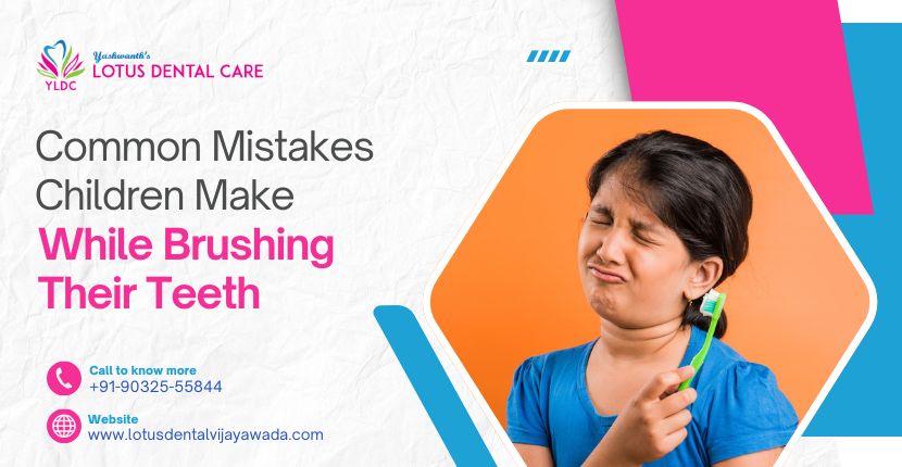 Common Mistakes Children Make While Brushing Their Teeth