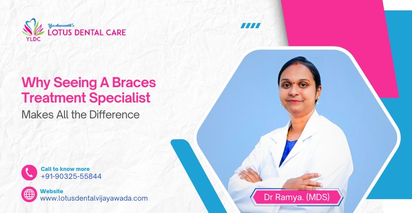 Why Seeing a Braces Treatment Specialist Makes All the Difference